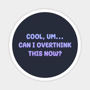 Cool, um...Can I overthink this now? | Typography Design Magnet